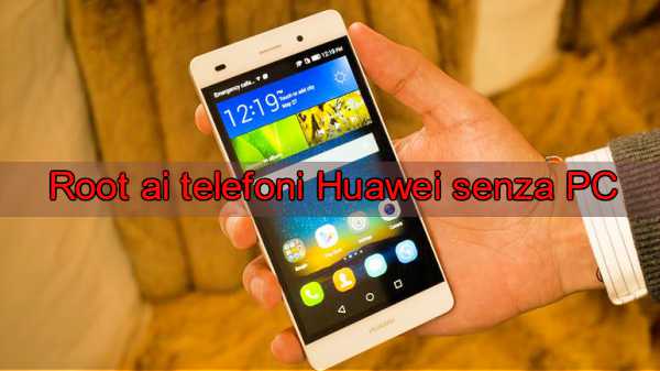 Como fazer root em telefones Huawei sem um PC